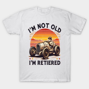 Ageless Charm: I'm Not Old I'm Retired T-Shirt T-Shirt